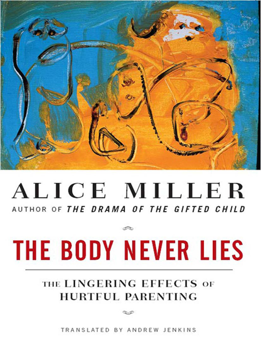 Title details for The Body Never Lies by Alice Miller - Wait list